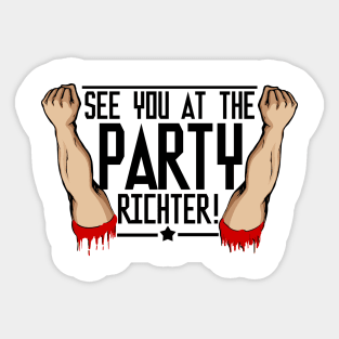 See You at the Party Richter Quote Sticker